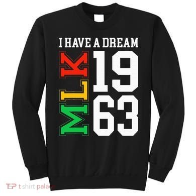 Martin Luther King Jr. Day I Have A Dream Mlk Day Sweatshirt