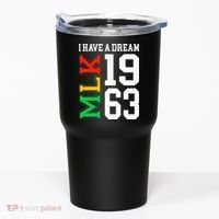 Martin Luther King Jr. Day I Have A Dream Mlk Day Tumbler thumb 0