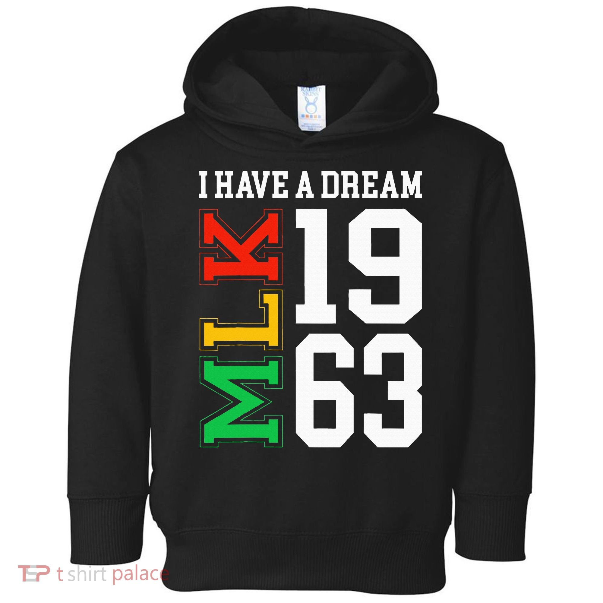Martin Luther King Jr. Day I Have A Dream Mlk Day Toddler Hoodie