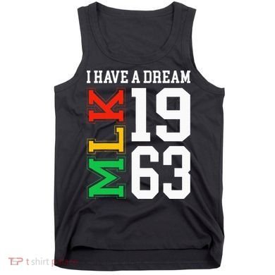Martin Luther King Jr. Day I Have A Dream Mlk Day Tank Top