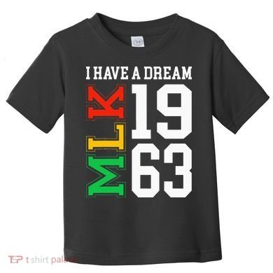 Martin Luther King Jr. Day I Have A Dream Mlk Day Toddler T-Shirt