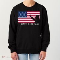 Martin Luther King Day I Have A Dream Women's Sweatshirt thumb 0