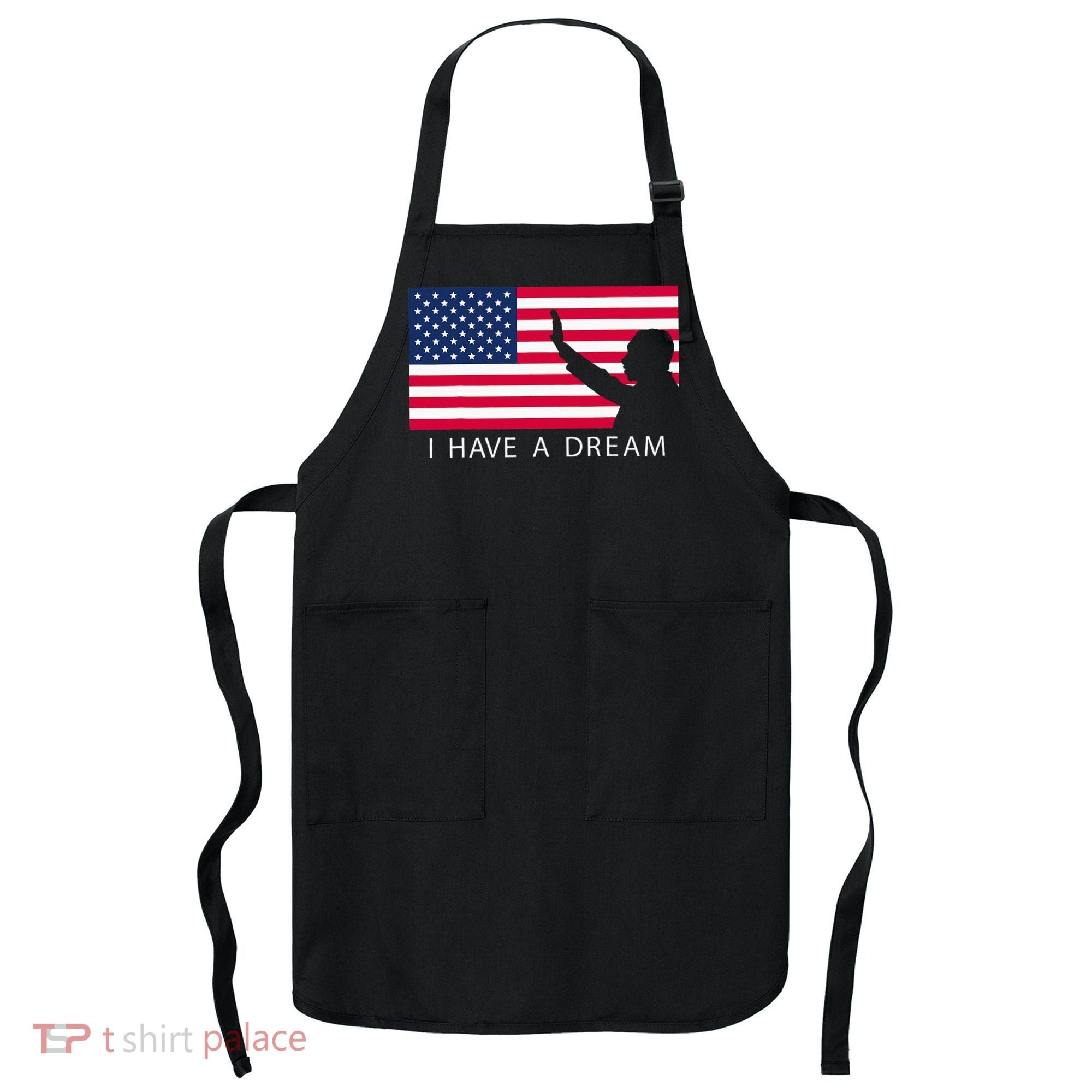 Martin Luther King Day I Have A Dream Apron