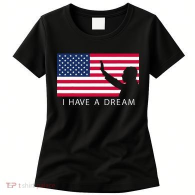 Martin Luther King Day I Have A Dream Women's T-Shirt