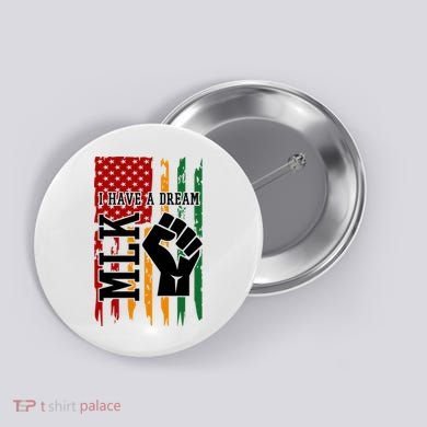 Martin Luther King I Have A Dream African American Button