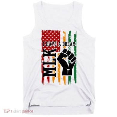 Martin Luther King I Have A Dream African American Tank Top