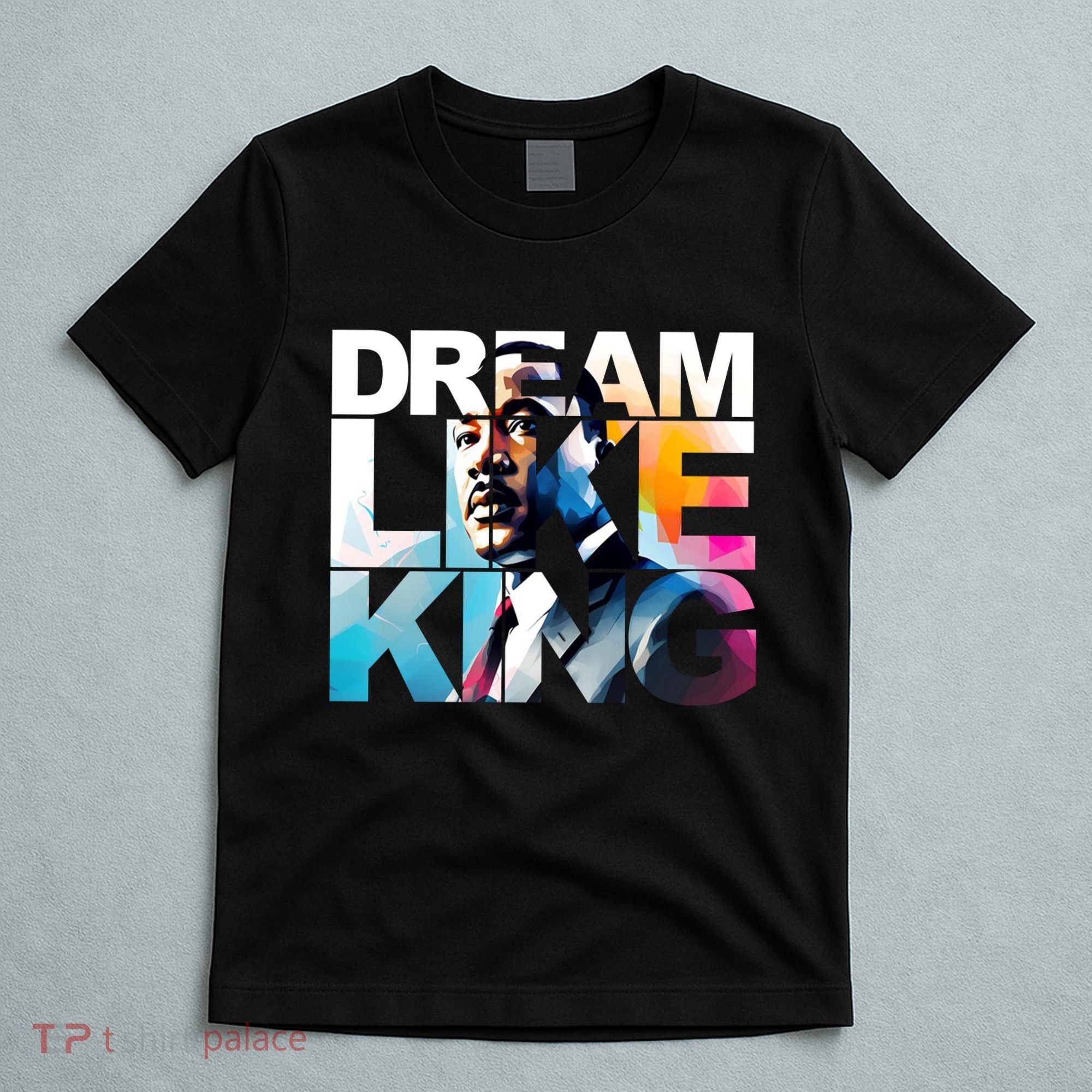 Martin Luther King Day Mlk I Have A Dream T-Shirt