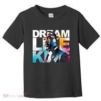 Martin Luther King Day Mlk I Have A Dream Toddler T-Shirt thumb 0