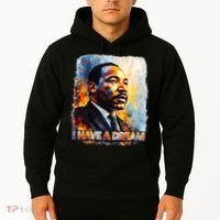 Martin Luther King I Have A Dream Hoodie thumb 2