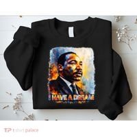 Martin Luther King I Have A Dream Sweatshirt thumb 2