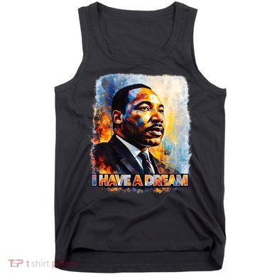 Martin Luther King I Have A Dream Tank Top