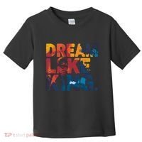 Martin Luther King Jr Black History Month Mlk I Have A Dream Toddler T-Shirt thumb 0