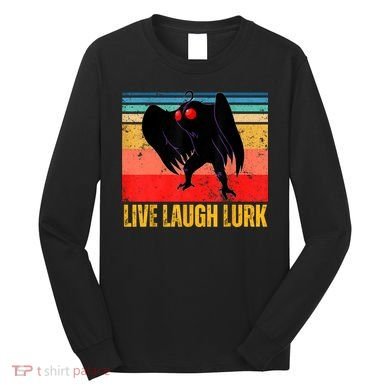 Mothman Live Laugh Lurk Long Sleeve Shirt