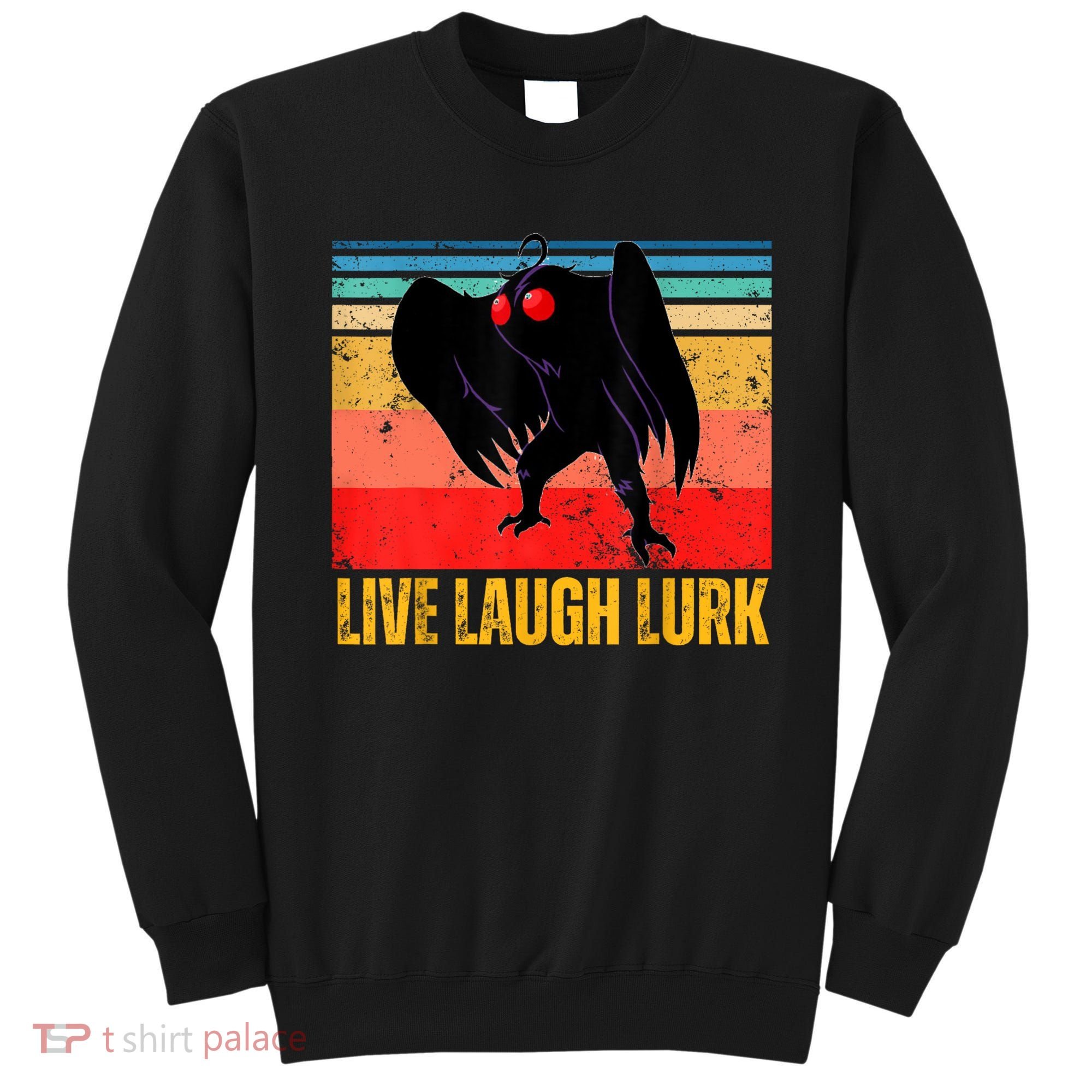 Mothman Live Laugh Lurk Sweatshirt