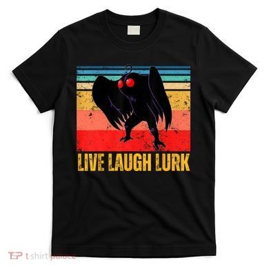 Mothman Live Laugh Lurk T-Shirt