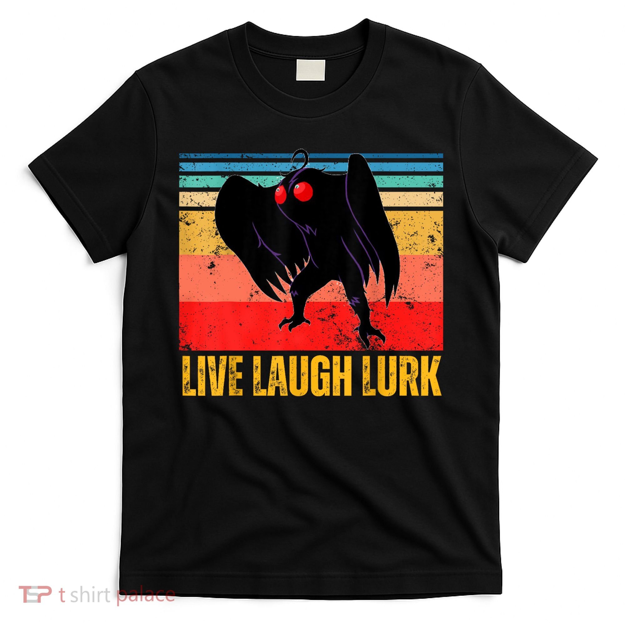 Mothman Live Laugh Lurk T-Shirt