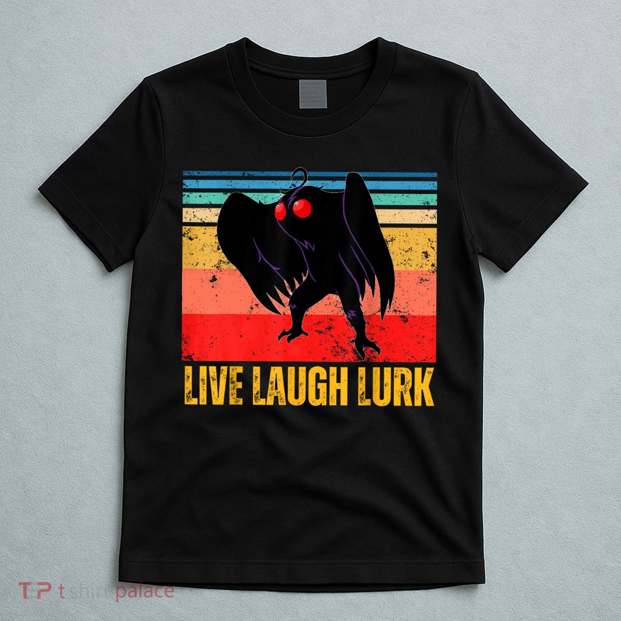 Mothman Live Laugh Lurk T-Shirt