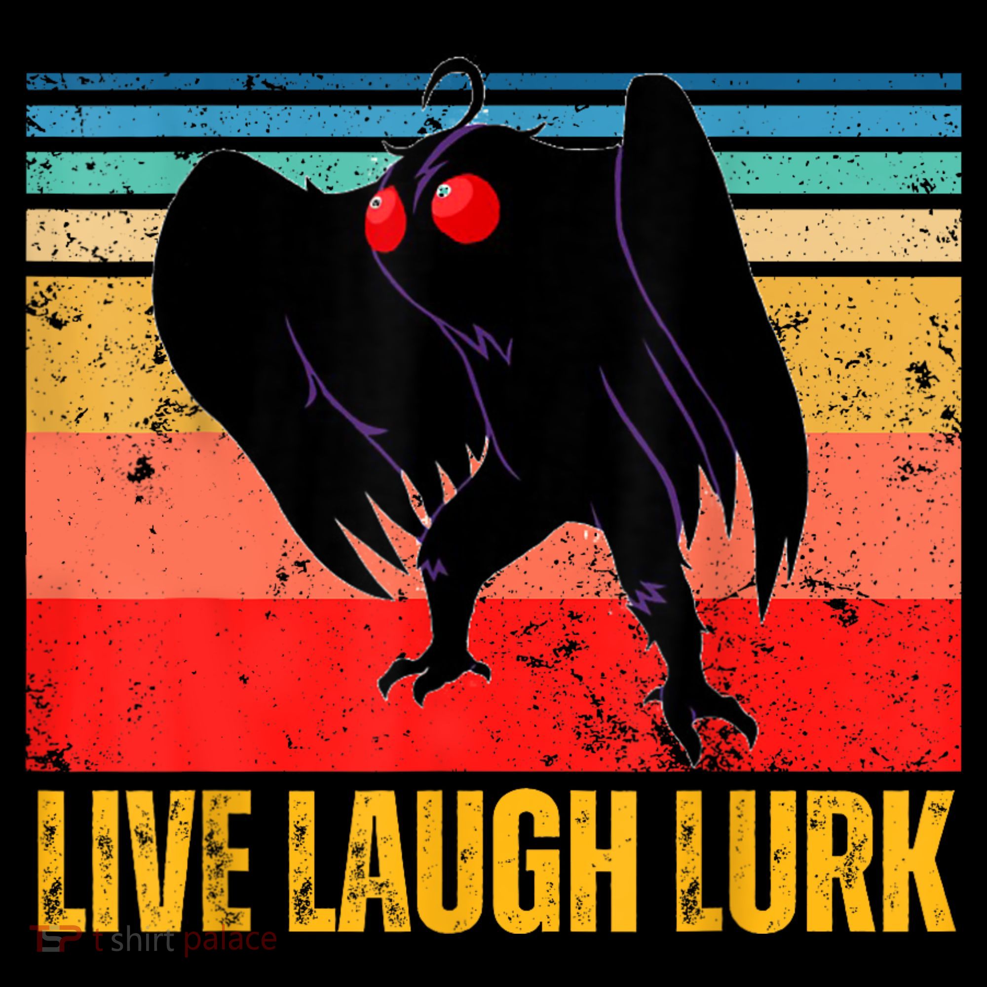 Mothman Live Laugh Lurk T-Shirt