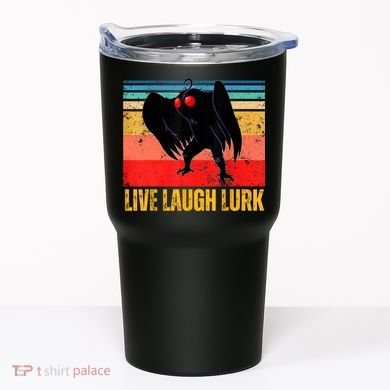 Mothman Live Laugh Lurk Tumbler