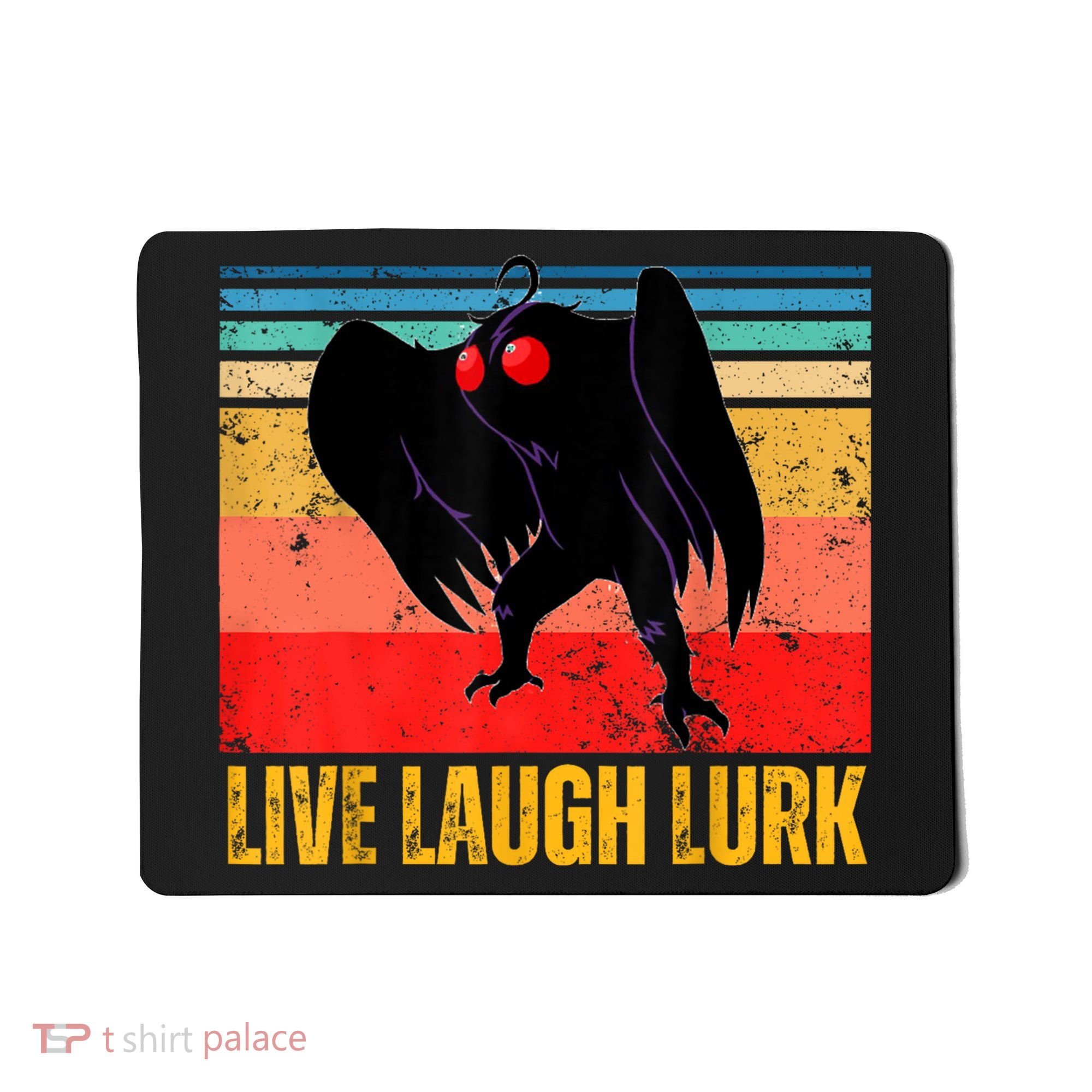 Mothman Live Laugh Lurk Mousepad