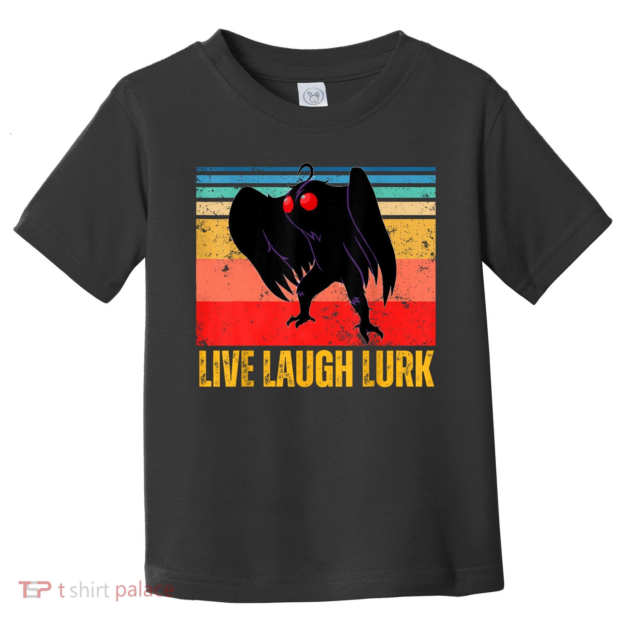 Mothman Live Laugh Lurk Toddler T-Shirt