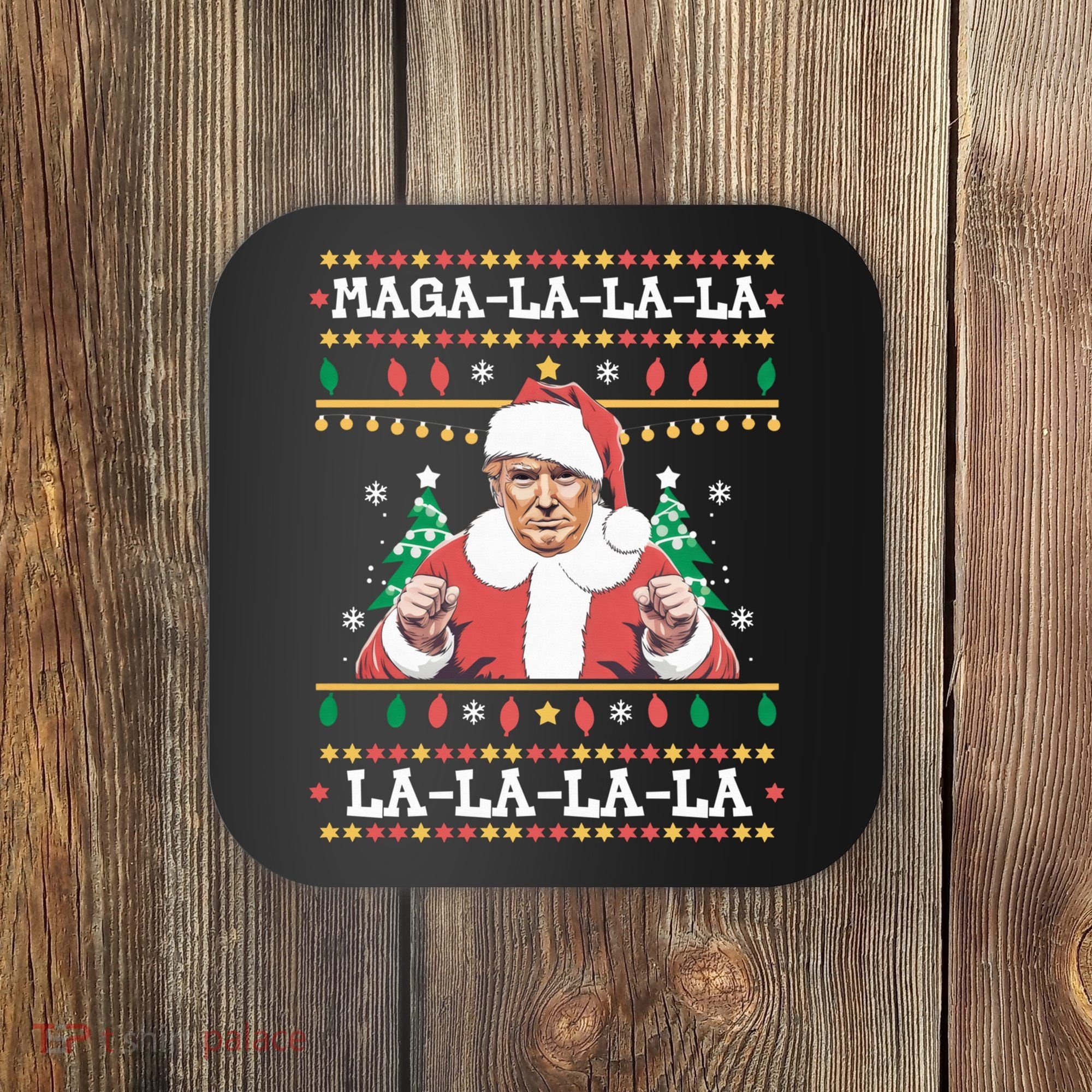 Maga La La La La La La La Funny Trump Ugly Christmas Coaster