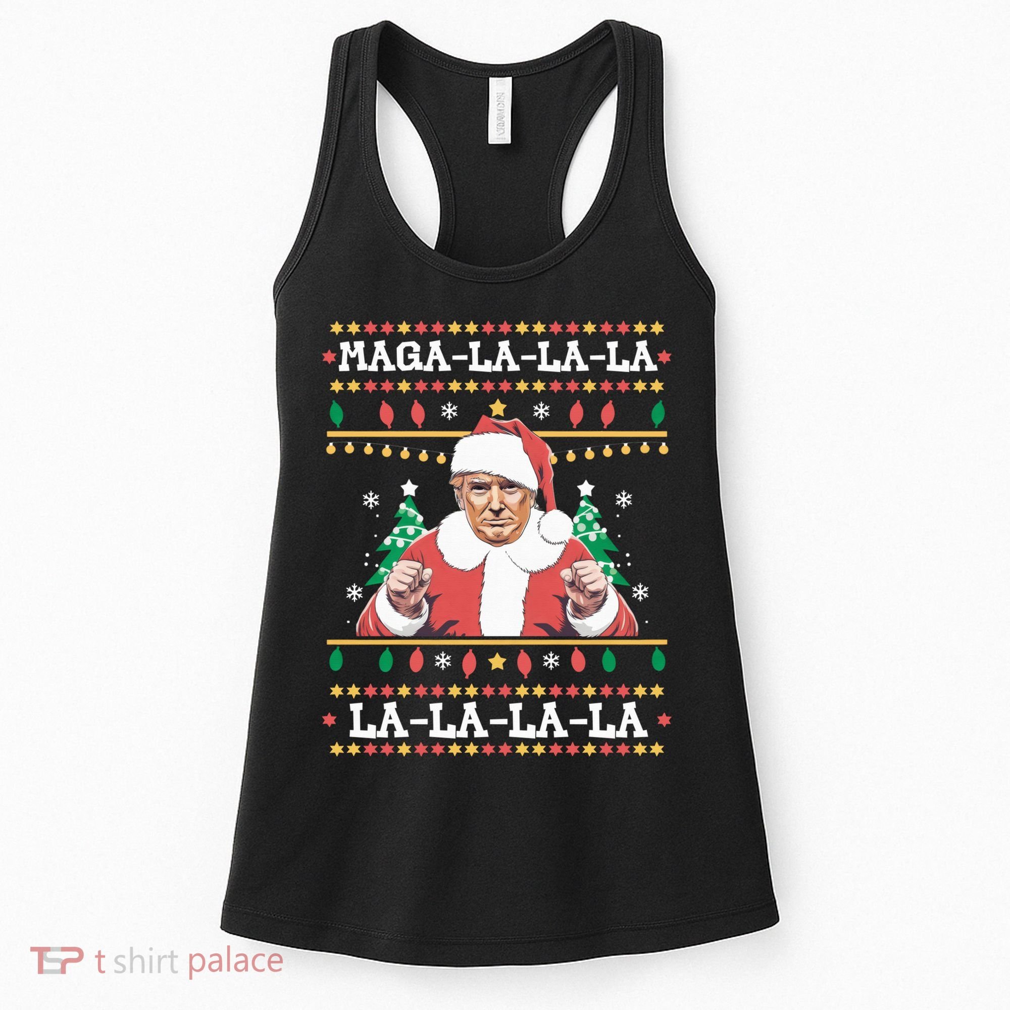 Maga La La La La La La La Funny Trump Ugly Christmas Women's Tank Top
