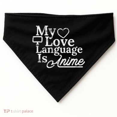 My Love Language Is Anime USA-Made Doggie Bandana
