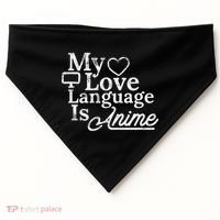 My Love Language Is Anime USA-Made Doggie Bandana thumb 0