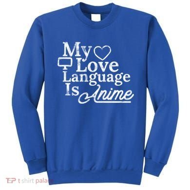 My Love Language Is Anime Sweatshirt
