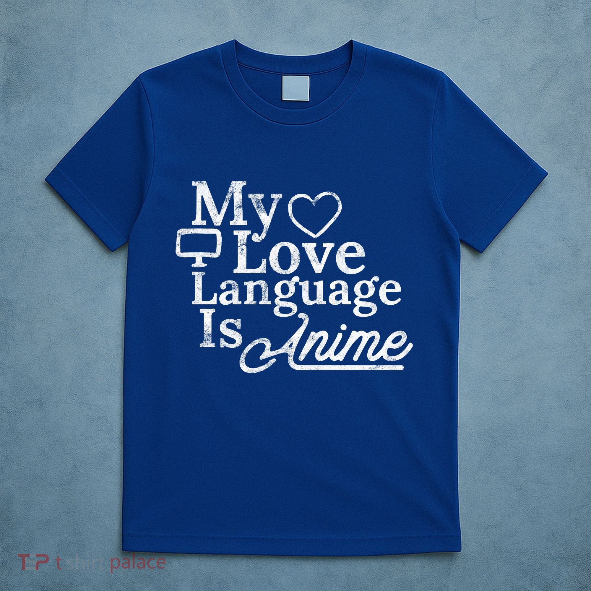 My Love Language Is Anime T-Shirt