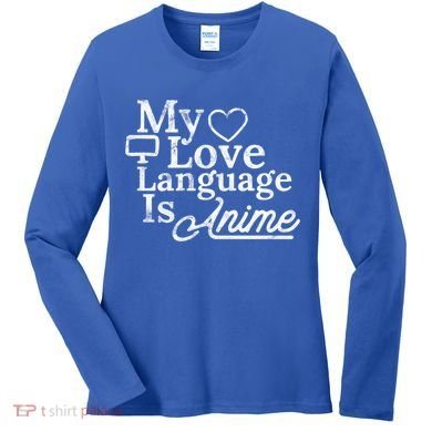 My Love Language Is Anime Women's Long Sleeve Shirt