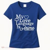 My Love Language Is Anime Women's T-Shirt thumb 0