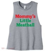 Mommy's Little Meatball Italian Ironic Funny Meme Trendy Unisex Women's Racerback Cropped Tank thumb 0