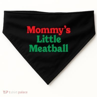 Mommy's Little Meatball Italian Ironic Funny Meme Trendy Unisex USA-Made Doggie Bandana