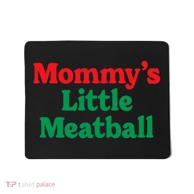 Mommy's Little Meatball Italian Ironic Funny Meme Trendy Unisex Mousepad