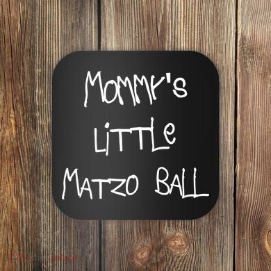 MommyS Little Matzo Ball Funn Coaster