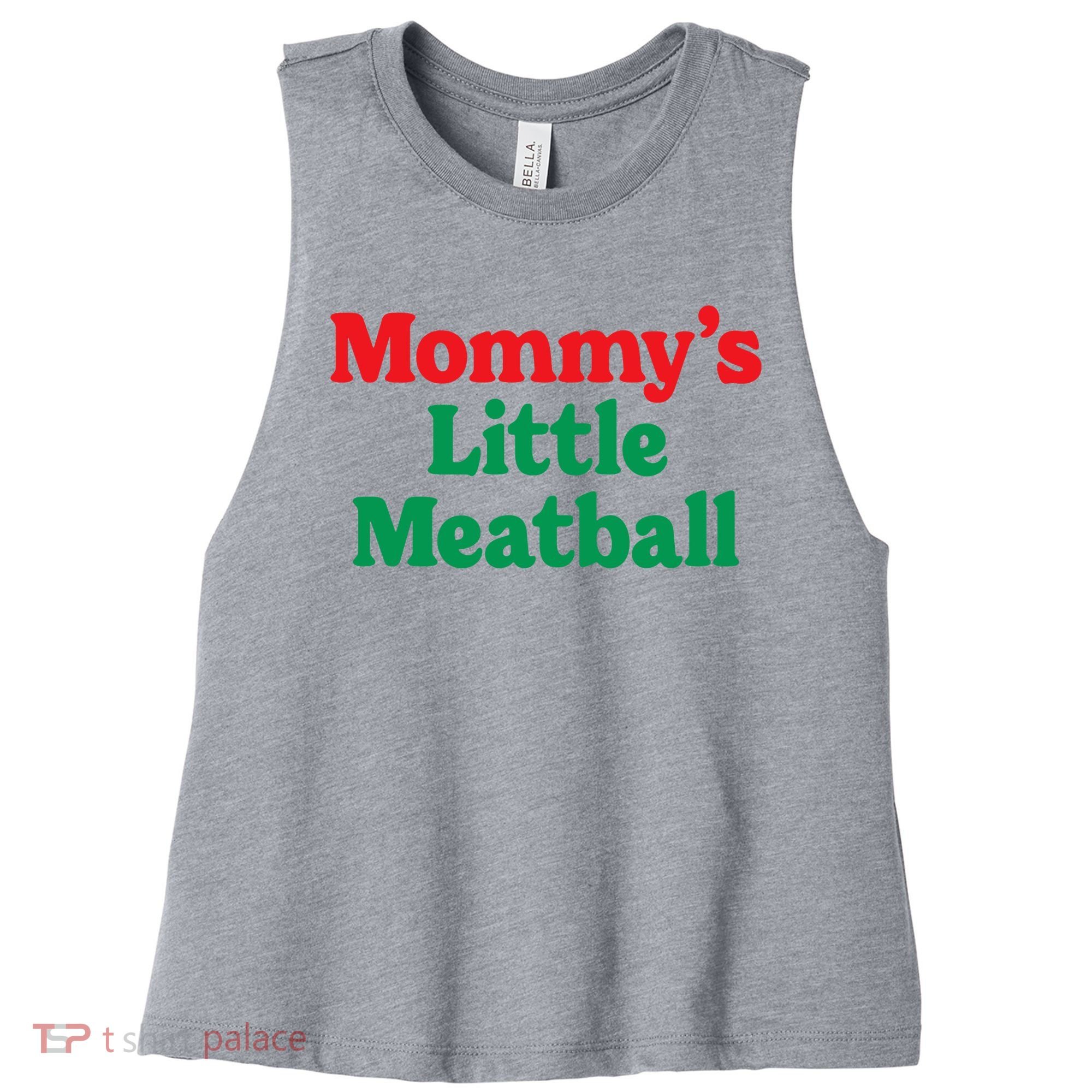 Mommys Little Meatball Italian Meme Women's Racerback Cropped Tank