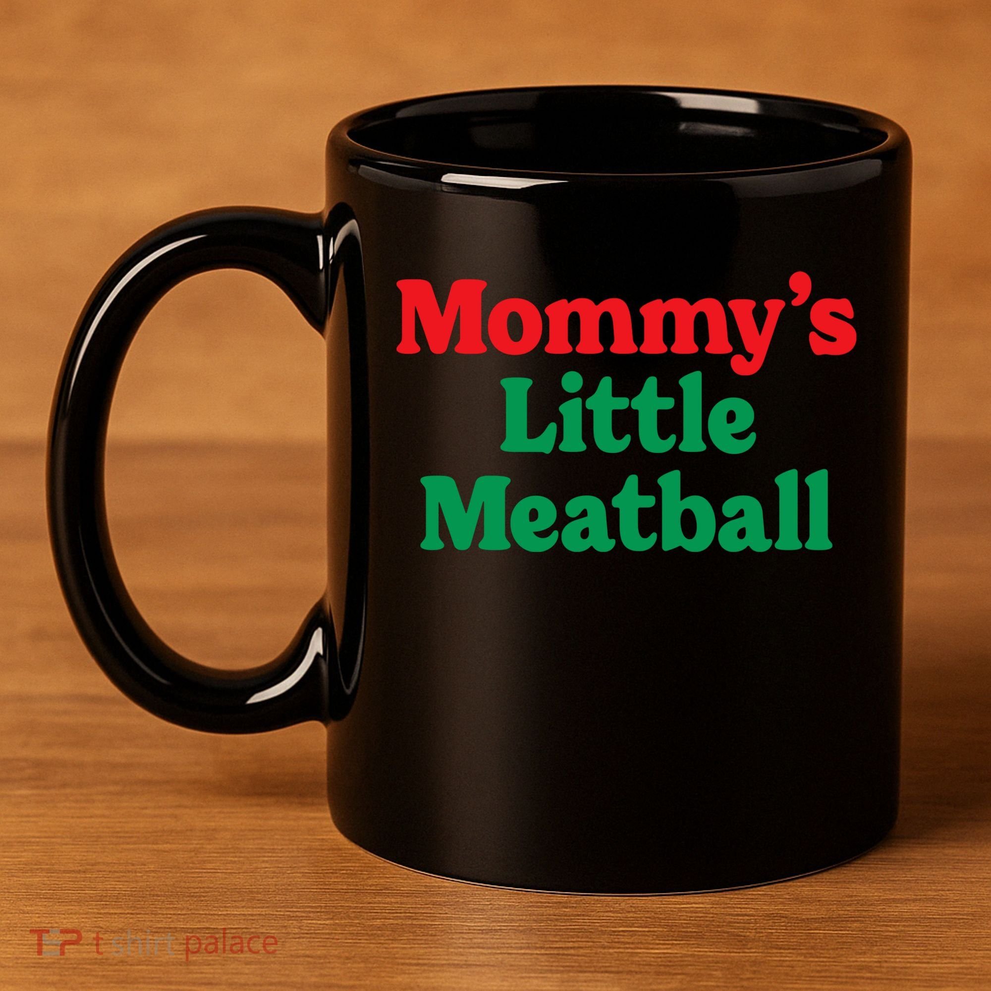 Mommys Little Meatball Italian Meme 11oz C Handle Ceramic Mug