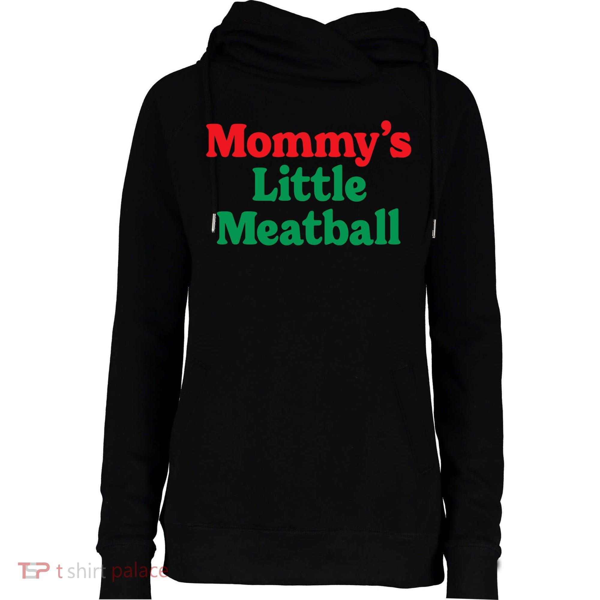 Mommys Little Meatball Italian Meme Womens Funnel Neck Pullover Hood