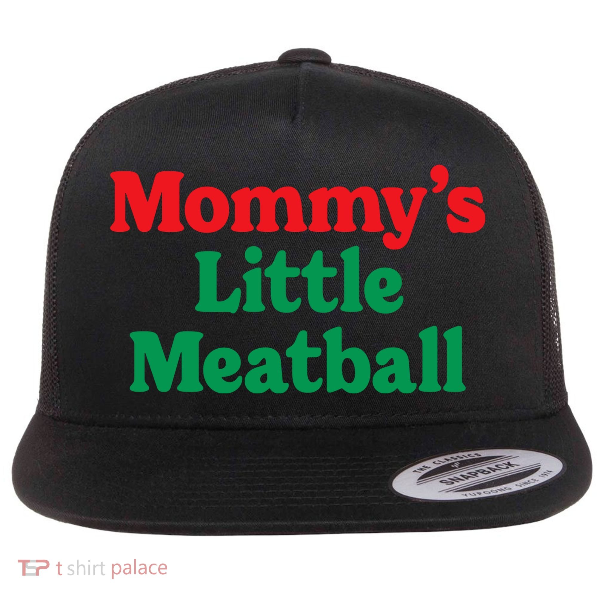 Mommys Little Meatball Italian Meme Flat Bill Trucker Hat