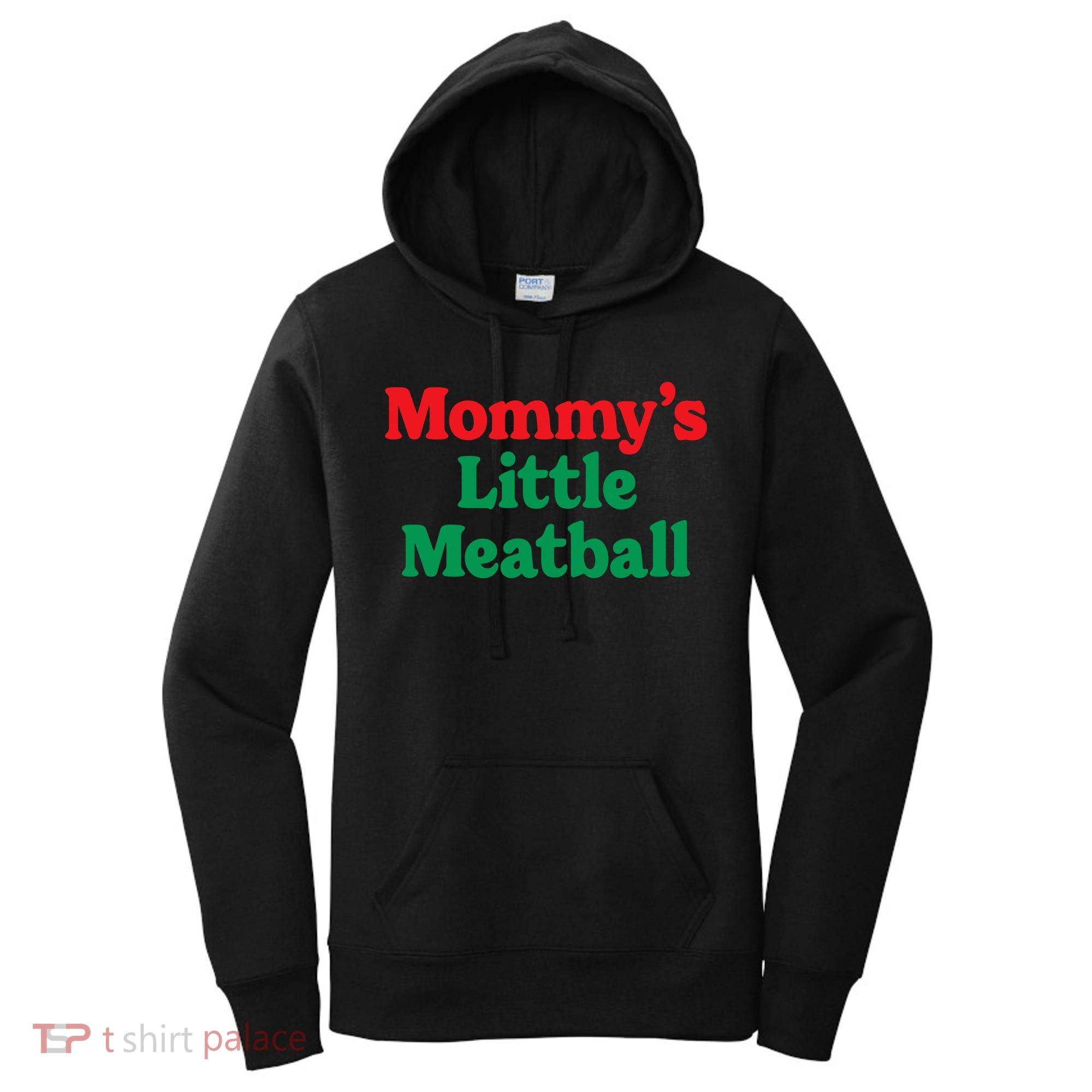 Mommys Little Meatball Italian Meme Women's Hoodie
