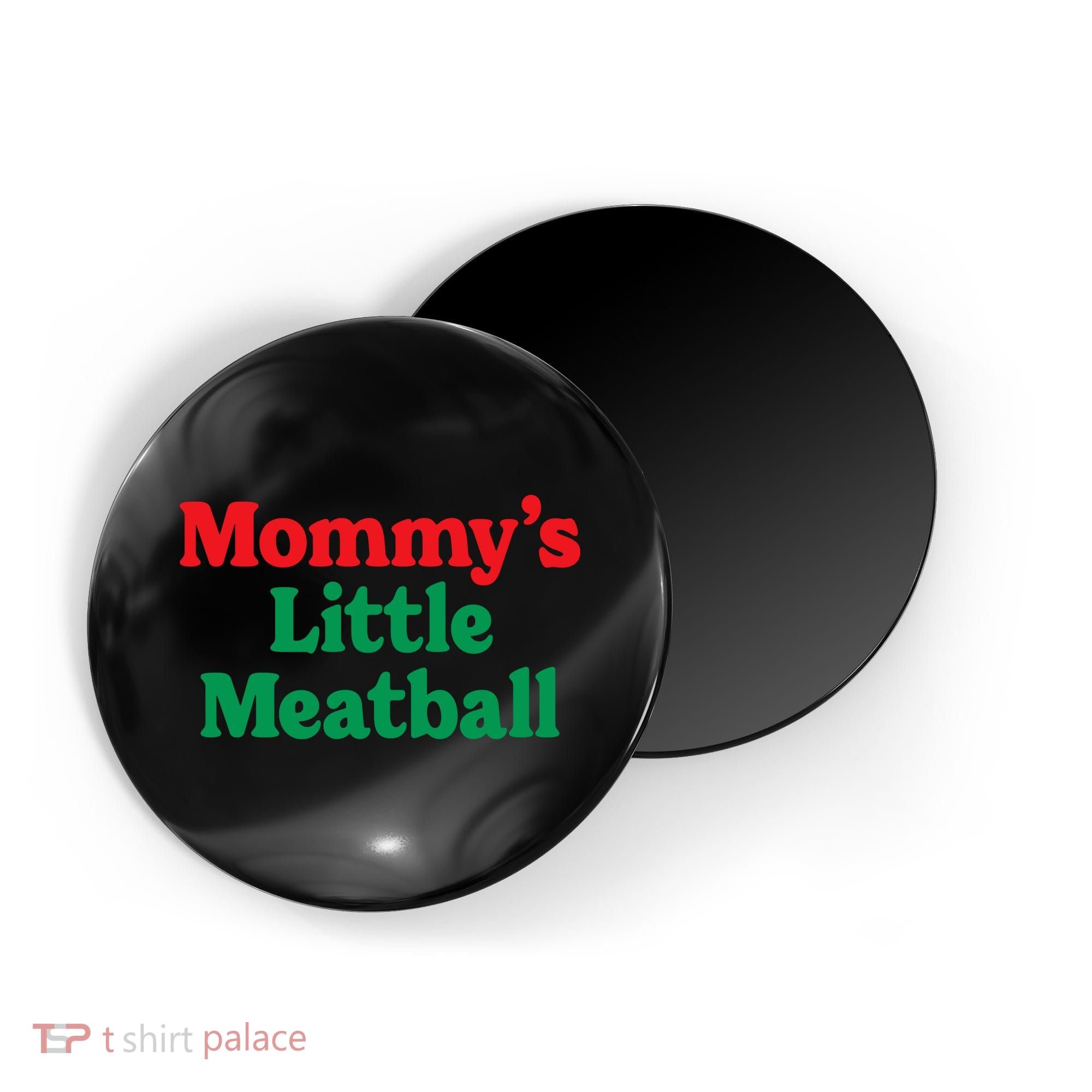 Mommys Little Meatball Italian Meme Magnet