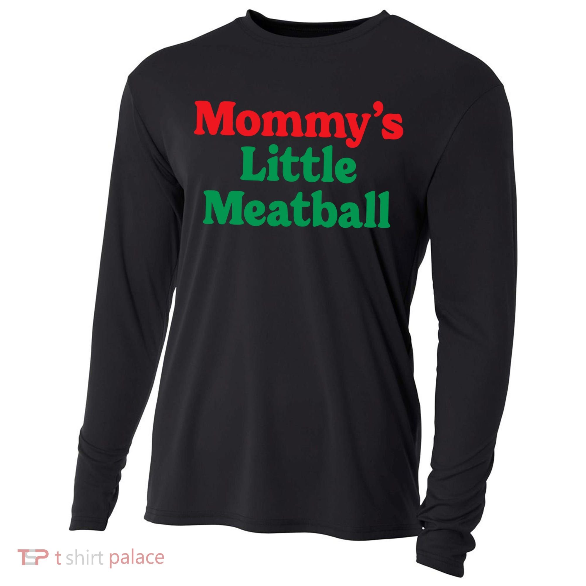 Mommys Little Meatball Italian Meme Cooling Performance Long Sleeve Crew