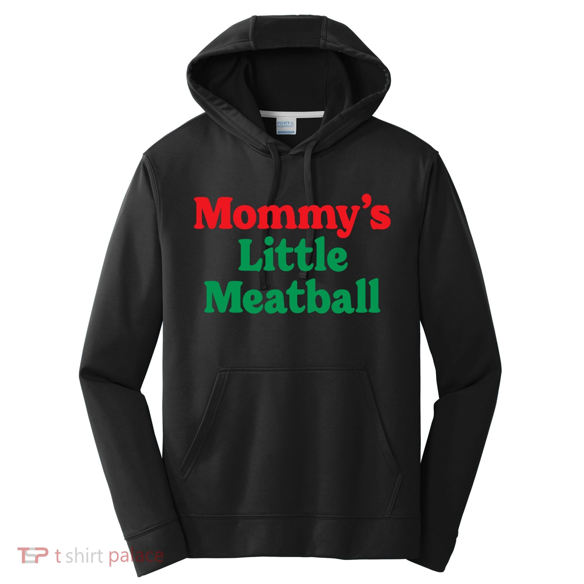 Mommys Little Meatball Italian Meme Performance Fleece Hoodie