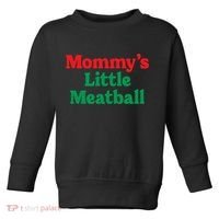 Mommys Little Meatball Italian Meme Toddler Sweatshirt thumb 0
