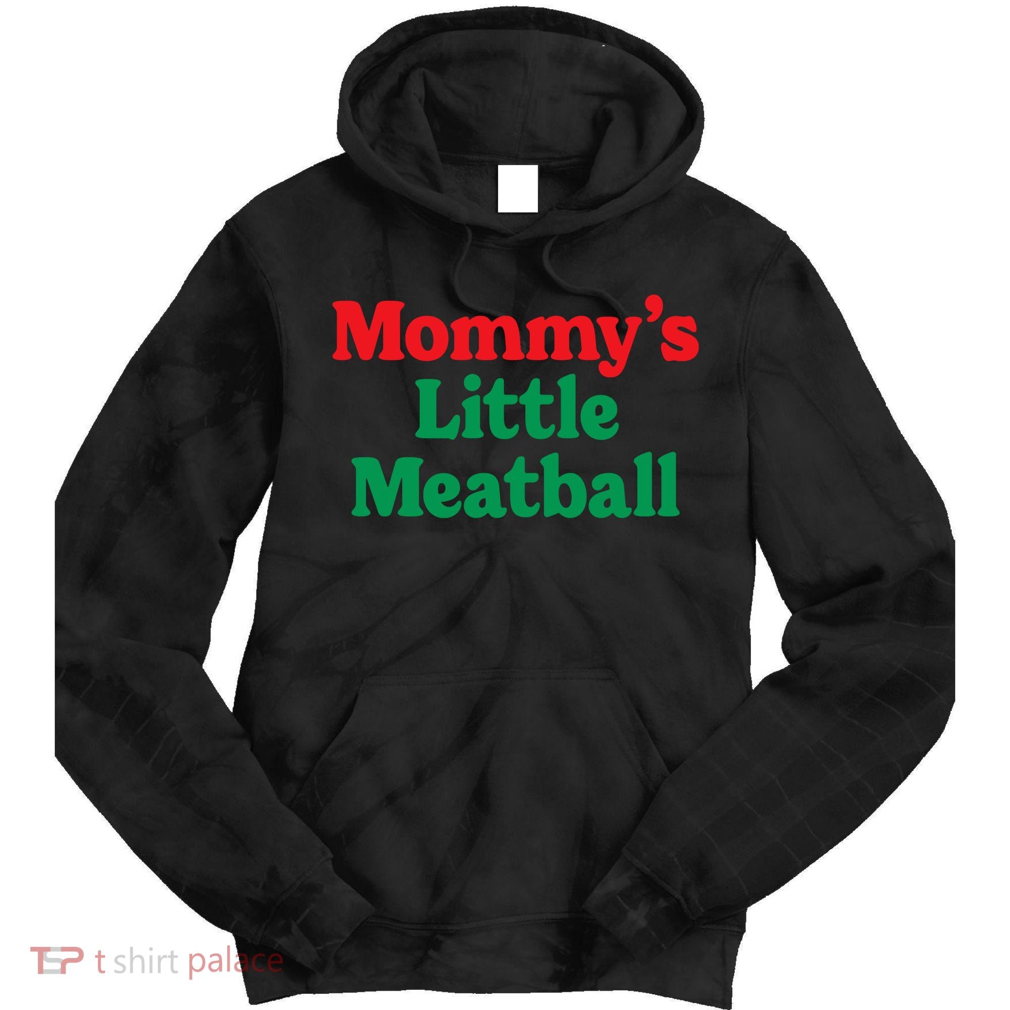 Mommys Little Meatball Italian Meme Tie Dye Hoodie