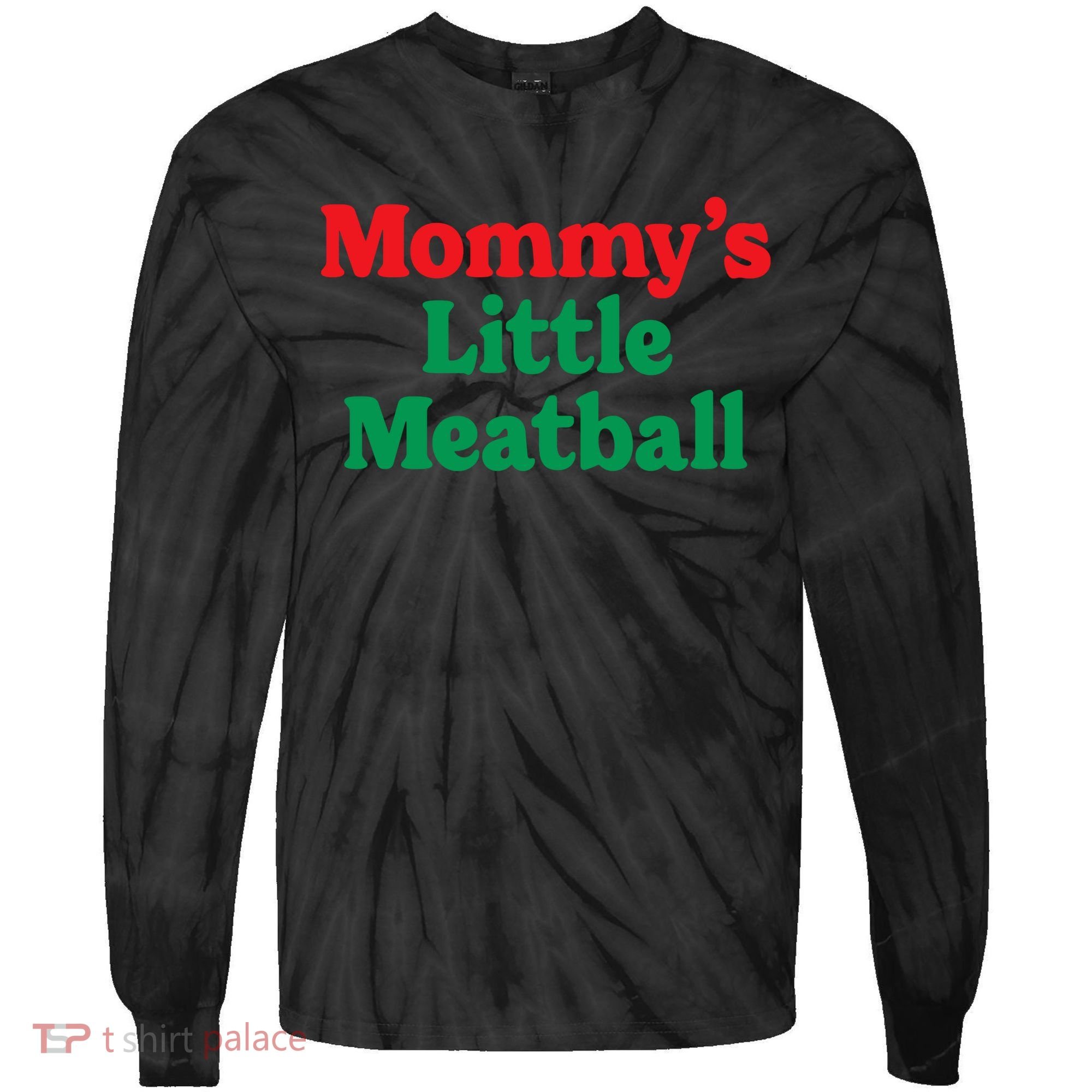 Mommys Little Meatball Italian Meme Tie-Dye Long Sleeve Shirt