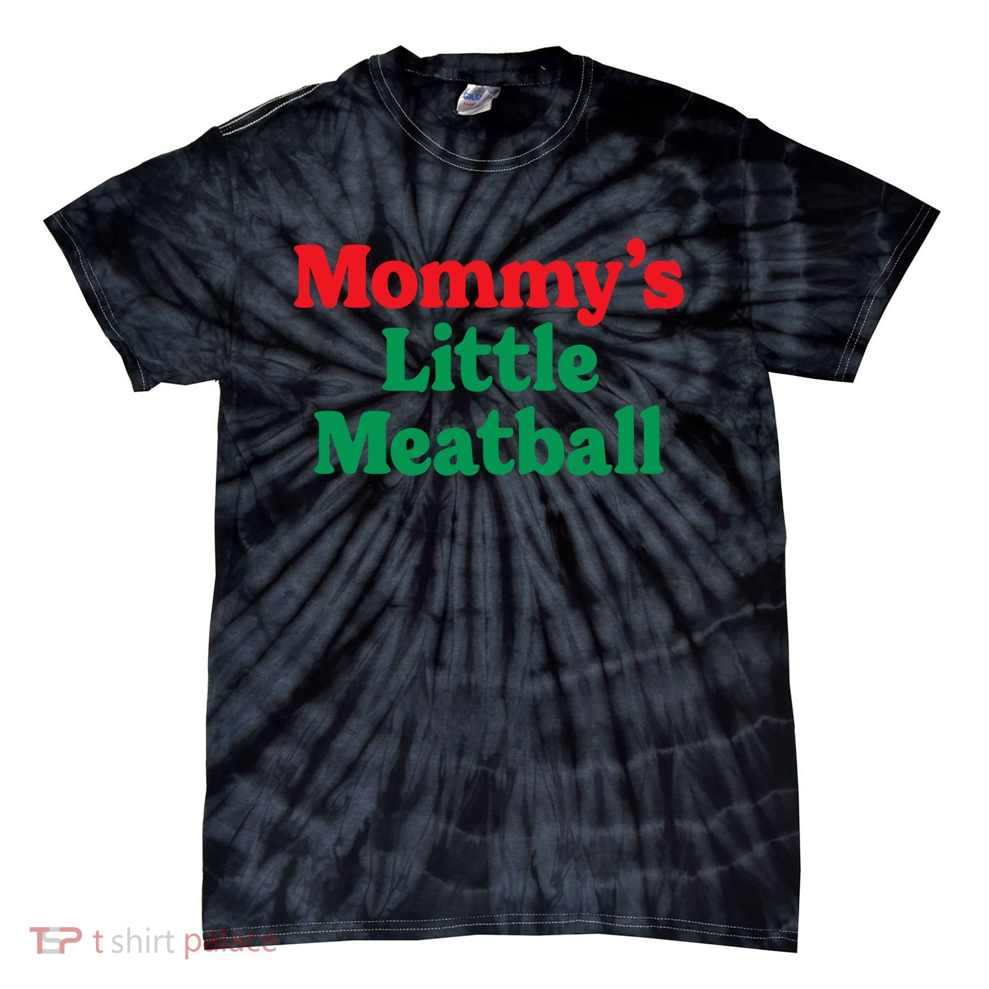 Mommys Little Meatball Italian Meme Tie-Dye T-Shirt