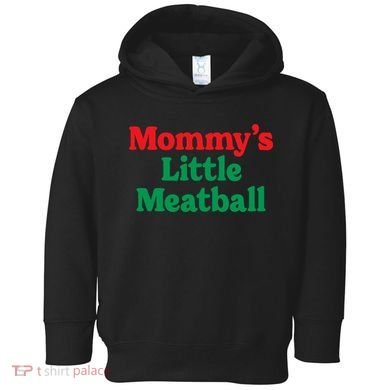 Mommys Little Meatball Italian Meme Toddler Hoodie